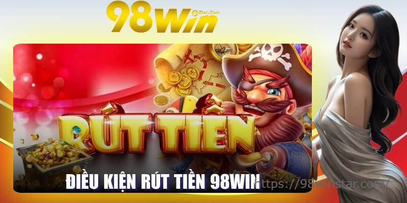Quy định bắt buộc cần tuân thủ khi rút tiền 98WIN Quy định bắt buộc cần tuân thủ khi rút tiền 98WIN