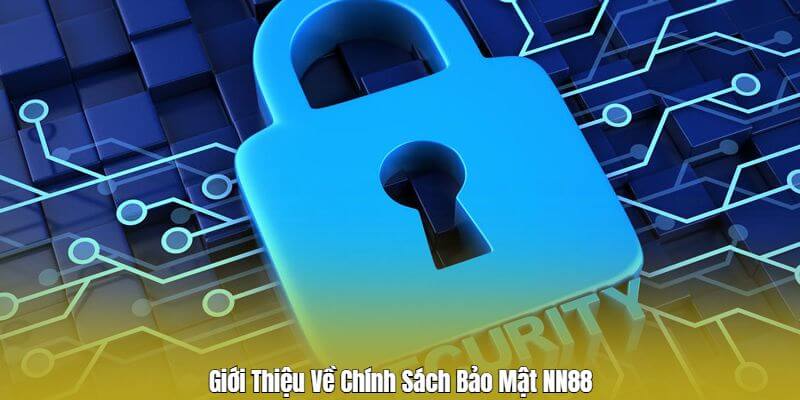 Tìm hiểu về chính sách bảo mật Nn88