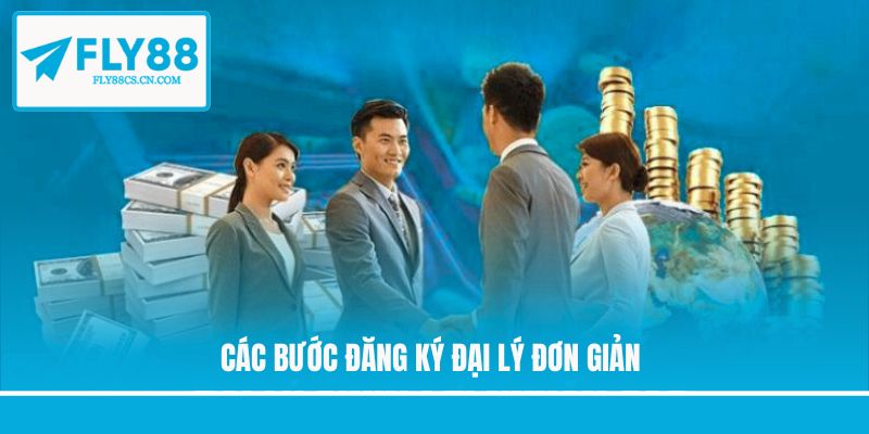 Các bước đăng ký đại lý đơn giản