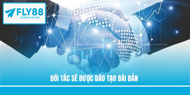 Đối tác sẽ được đào tạo bài bản