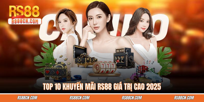 Top 10 khuyến mãi RS88 giá trị cao 2025
